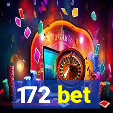 172 bet